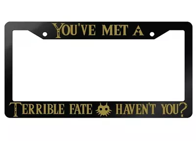 You've Met A Terrible Fate Haven't You Glossy Black License Plate Frame Zelda • $9.95