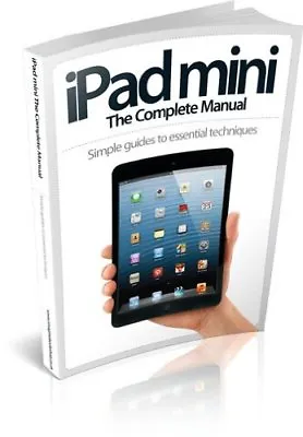 IPad Mini The Complete Manual By Imagine Publishing • £3.17
