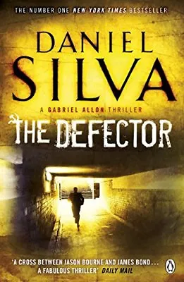 The Defector By Daniel Silva. 9780141042763 • £3.50