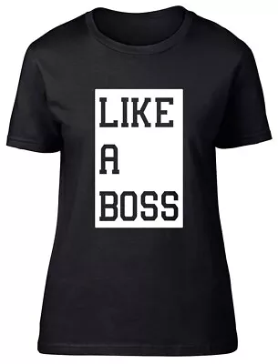 Like A Boss Fitted Womens Ladies T Shirt • £8.99