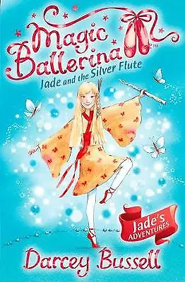 Magic Ballerina: Jade And The Silver Flute By Darcey Bussell  **NEW** • £1.99