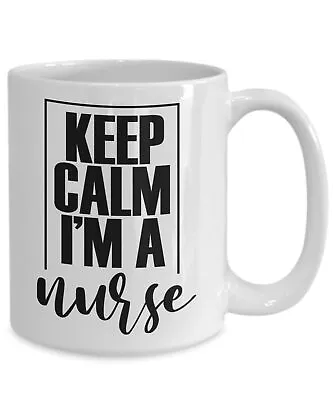 Keep Calm I'm A Nurse Nurse Mug Nurse Tea Mug Nurse Appreciation Nurse's Day Nur • £16.70
