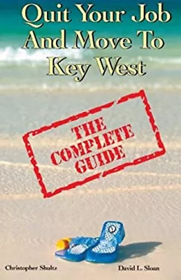 Quit Your Job & Move To Key West : The Complete Guide Paperback D • $8.06