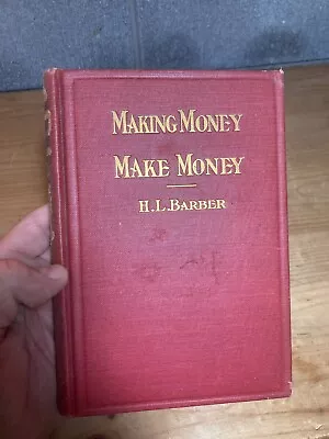 Making Money Make Money H L Barber 1921 Munson Press Hardcover • $15