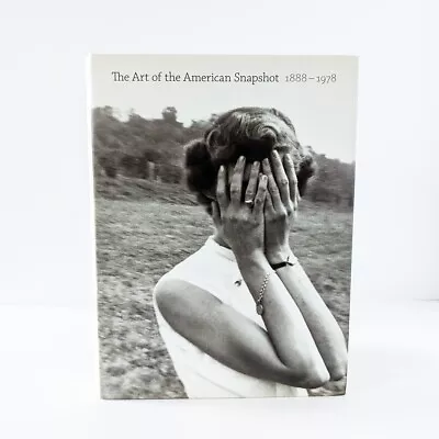 Art Of The American Snapshot 1888-1978 • 2007 1st Ed HCDJ • Vintage Photography • $20