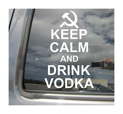 Keep Calm And Drink Vodka Car Auto Window High Quality Vinyl Decal Sticker 03021 • £4.86