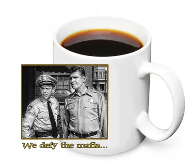 Mayberry NC Sheriff Andy Taylor Deputy Fife We Defy The Mafia 11oz Coffee Mug • $15.95