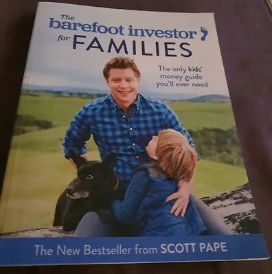 BAREFOOT INVESTOR FOR FAMILIES By Scott Pape • $15