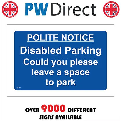 £2.95 • Buy Ve175 Polite Notice Disabled Parking Could You Please Leave A Space To Park Sign