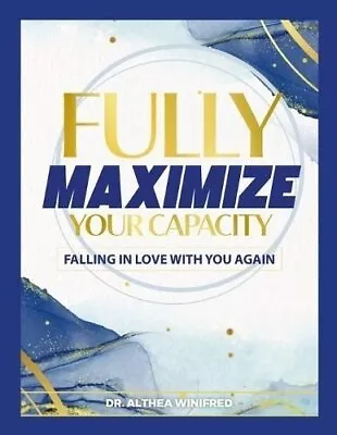 Fully Maximize Your Capacity Of Falling In Love With You Again 9781312599765 • £22.69