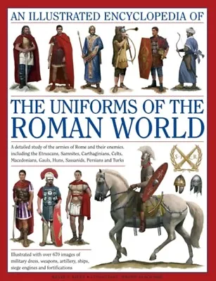 Illustrated Encyclopedia Of The Uniforms Of The Roman... - Free Tracked Delivery • £16.69