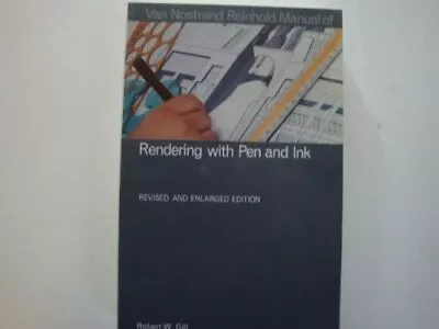 VAN NOSTRAND REINHOLD MANUAL OF RENDERING WITH PEN AND INK By Robert W Gill *VG* • $21.49