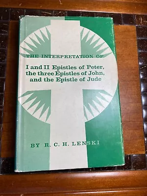 Interpretation Of The Epistles Of St. Peter St. John & St. Jude By R. C. Lenski • $25