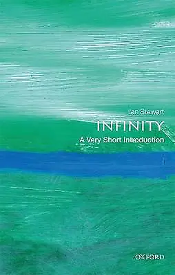 Infinity: A Very Short Introduction By Ian Stewart • £5.10