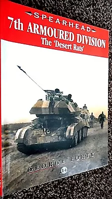 SPEARHEAD #14: 7TH ARMOURED DIVISION: THE DESERT RATS / George Forty (2003) • £12.49