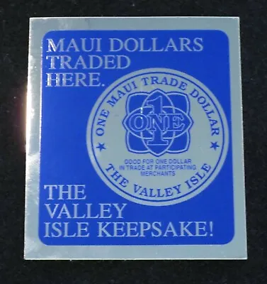☆ RARE Maui Dollars Traded Here PROMO Foil Sticker MAUI TRADE DOLLAR Coin +BONUS • $12.99