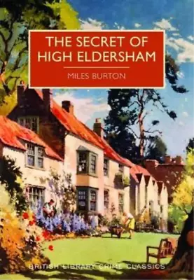 Miles Burton Secret Of High Eldersham (Paperback) British Library Crime Classics • $14.92