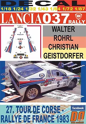 DECAL LANCIA 037 RALLY W.ROHRL TOUR DE CORSE 1983 2nd (06) • £18