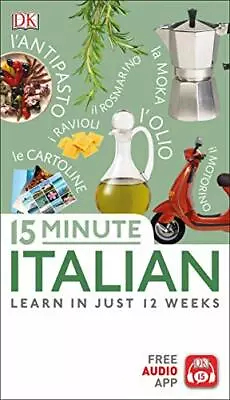 15 Minute Italian: Learn In Just 12 Weeks (Eyewitness Travel 15-Minute) By DK • £3.07