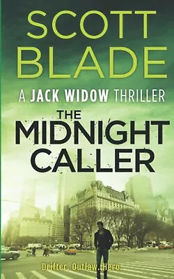 The Midnight Caller: 7 (Jack Widow)Blade Scott • £8.91