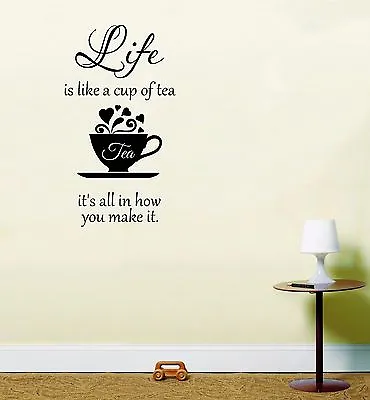 Life Is Like A Cup Of Tea Inspirational Quote Sticker Vinyl Wall Art • £8.15