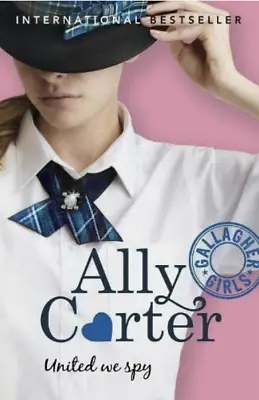 Gallagher Girls: United We Spy: Book 6 By Ally Carter (Paperback 2015) • £4.49