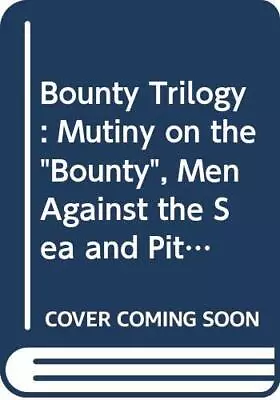  Bounty  Trilogy: Mutiny On The  Bounty  Men... By Hall James Norman Paperback • $15.29