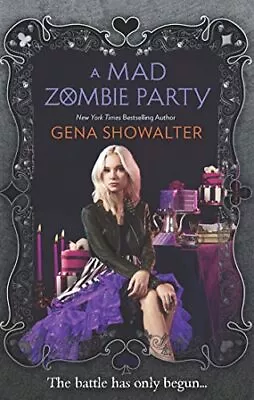 A Mad Zombie Party: Book 4 (The White Rabbit Chronicles) By Gena Showalter Book • £6.99