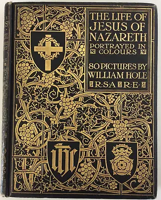 The Life Of Jesus Of Nazareth: 80 Pictures By William Hole - 1910 Antique Book • £20