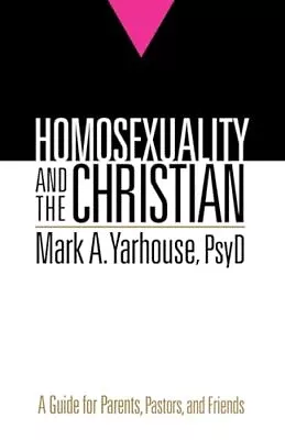 Homosexuality And The Christian: A Guide For Parents Pastors And Friends • $4.85