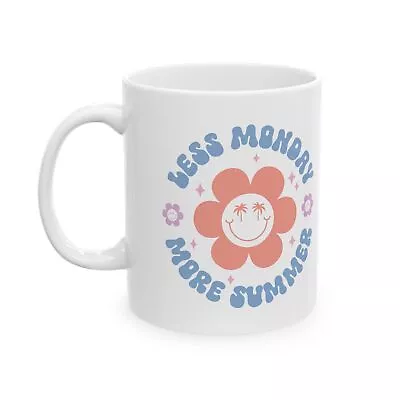 Less Monday More Summer Ceramic Mug 11oz • $19.99