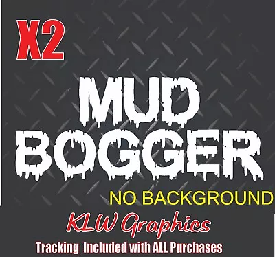 MUD Bogger Vinyl Decal Sticker Diesel Truck 7.3 6.6 ATV 4X4 2500 Offroad Trail • $4.49