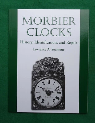 $18.34 • Buy Morbier Clocks: History Identification & Repair; L A Seymour