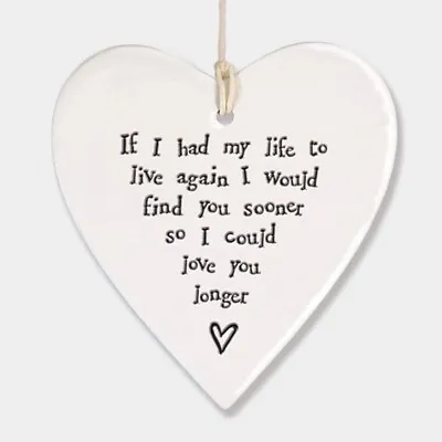 East Of India Porcelain Heart - If I Had My Life To Live Again I Would Find You • £5.20