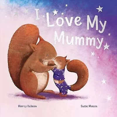 I Love My Mummy (Picture Book Flat) Kelman Marcy Used; Very Good Book • $12.51