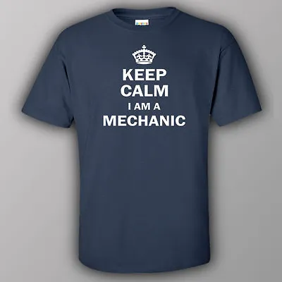 Funny T-shirt KEEP CALM I AM A MECHANIC Car Engine Mechanical Apprentice • $26.40