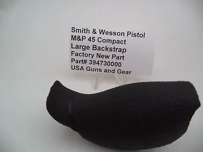 394730000 Smith & Wesson Pistol M&P 45 Compact Large Backstrap • $5.99