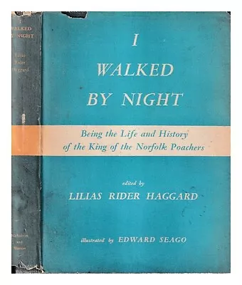 KING OF THE NORFOLK POACHERS I Walked By Night : Being The Life & History Of The • £43.70