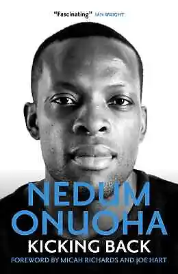 £20 • Buy Nedum Onuoha Autobiography - Kicking Back - SIGNED BOOK - Manchester City QPR