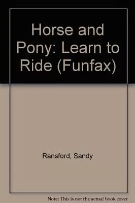 £3.63 • Buy Horse And Pony: Learn To Ride (Funfax) By Sandy Ransford
