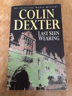 Last Seen Wearing By Colin Dexter (Paperback 1991) • £2