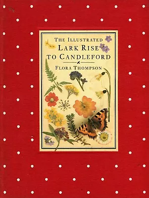 The Illustrated Lark Rise To Candleford. • £7