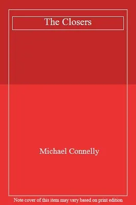 The Closers (Harry Bosch Series)-Michael Connelly • £3.51
