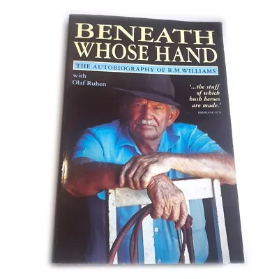 Beneath Whose Hand RM WILLIAMS Autobiography With Olaf Ruhen B&W Photos • $11.95