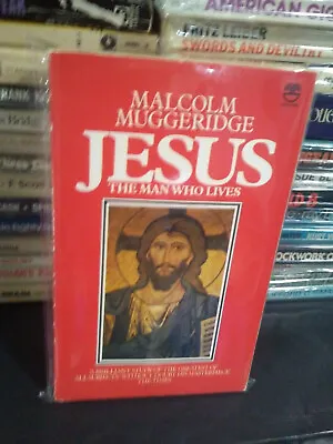 Jesus The Man Who Lives By Malcolm Muggeridge 1981 Fontana Pb • $6.50