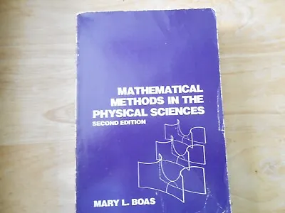 Mathematical Methods In The Physical Sciences By Mary L. Boas (1983paperback.) • $30