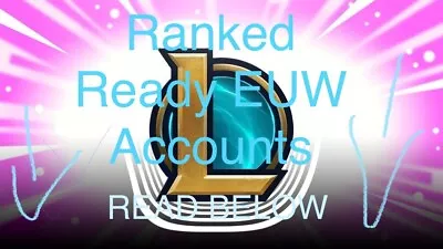 EUW LoL Account - NOT BOTTED/HAND LEVELLED - Ranked Ready (league Of Legends) • £8.50