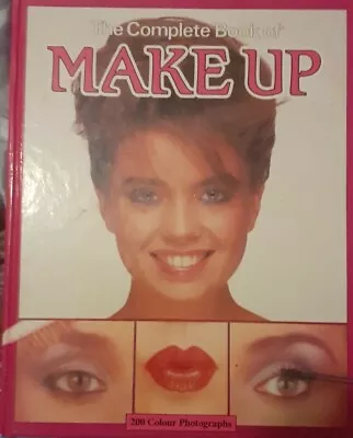 The Complete Book Of Make Up... 1980s Retro Vintage Hardcover  • £0.99