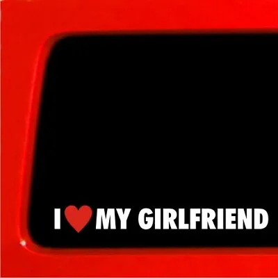 Sticker Connection | I Love My Girlfriend Heart | Woman Funny Car Vinyl Decal • $2.99