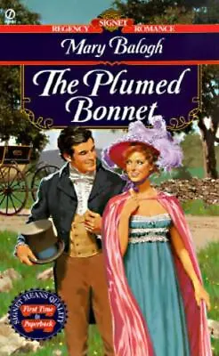 The Plumed Bonnet (Signet Regency Romance) By Balogh Mary • $12.24